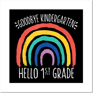 Goodbye Kindergarten Hello 1St Grade School Teacher Student Posters and Art